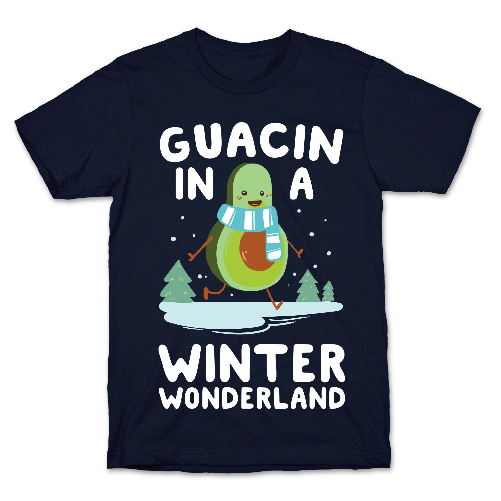 Guacin' In a Winter Wonderland T-Shirt